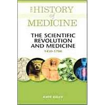 The Scientific Revolution and Medicine 1450-1700, History of Medicine ...
